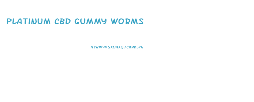 Platinum Cbd Gummy Worms