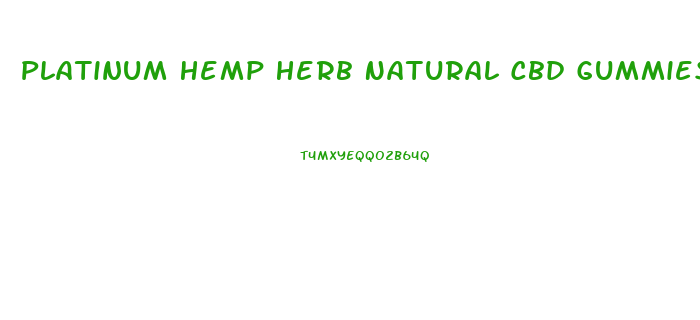 Platinum Hemp Herb Natural Cbd Gummies Review
