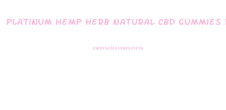 Platinum Hemp Herb Natural Cbd Gummies Review