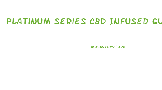 Platinum Series Cbd Infused Gummies 2024