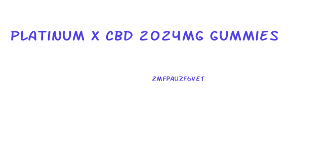 Platinum X Cbd 2024mg Gummies
