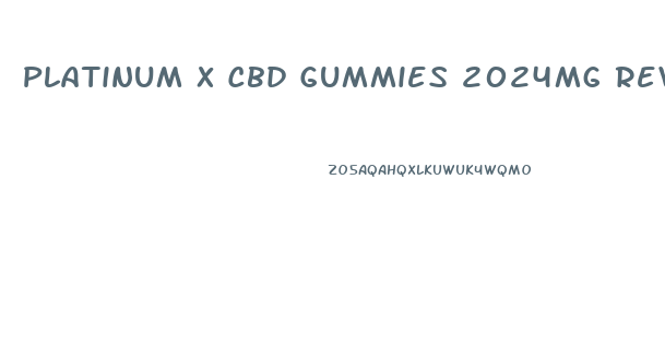 Platinum X Cbd Gummies 2024mg Reviews