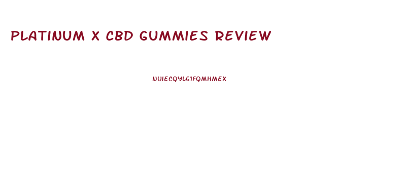 Platinum X Cbd Gummies Review