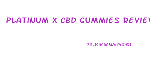 Platinum X Cbd Gummies Review