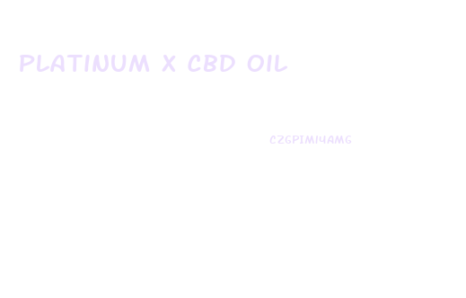 Platinum X Cbd Oil