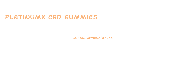 Platinumx Cbd Gummies