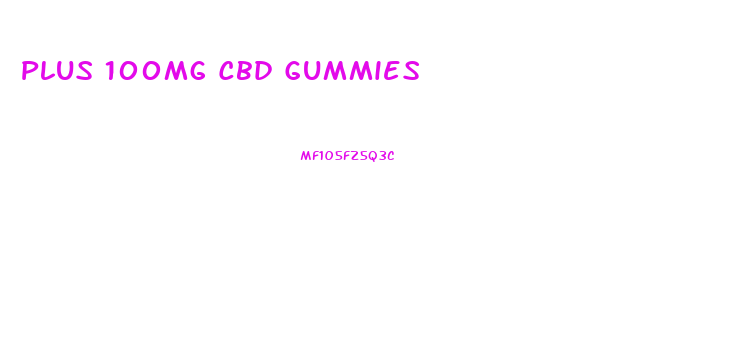 Plus 100mg Cbd Gummies