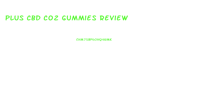 Plus Cbd C02 Gummies Review