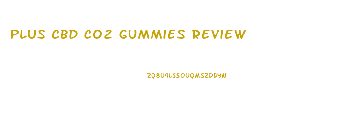 Plus Cbd C02 Gummies Review