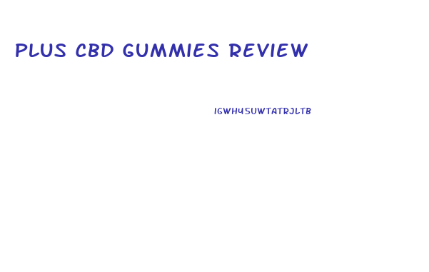 Plus Cbd Gummies Review