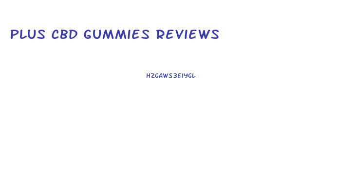 Plus Cbd Gummies Reviews