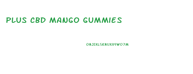 Plus Cbd Mango Gummies