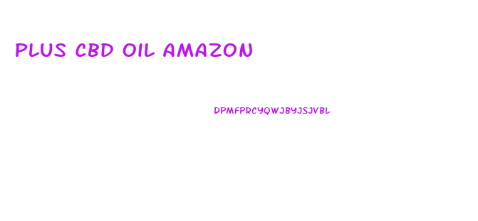 Plus Cbd Oil Amazon