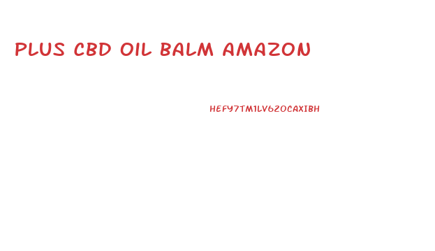 Plus Cbd Oil Balm Amazon