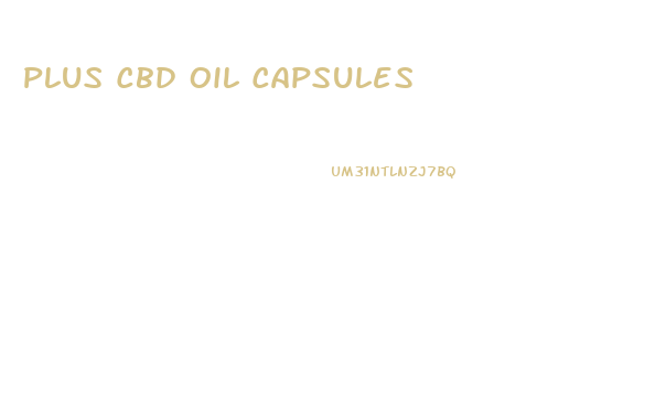 Plus Cbd Oil Capsules