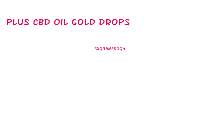 Plus Cbd Oil Gold Drops