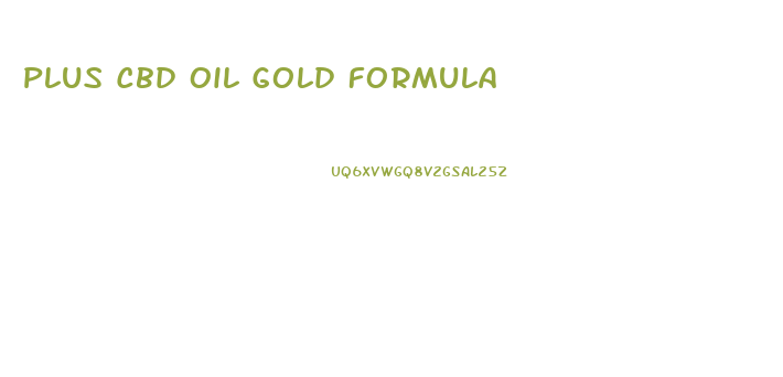 Plus Cbd Oil Gold Formula