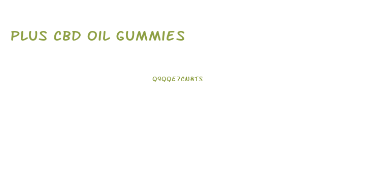 Plus Cbd Oil Gummies