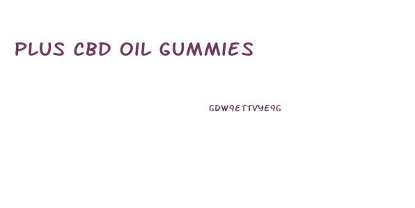 Plus Cbd Oil Gummies