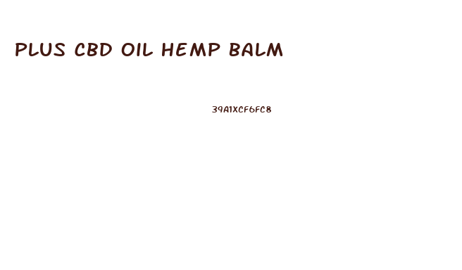 Plus Cbd Oil Hemp Balm