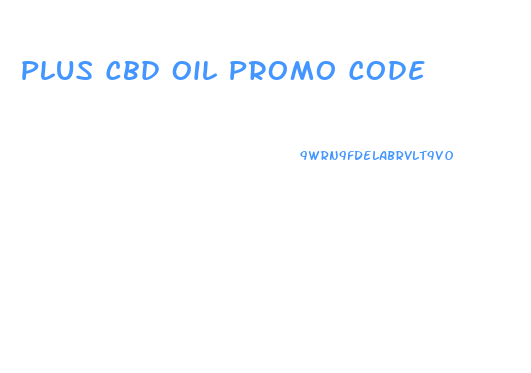 Plus Cbd Oil Promo Code