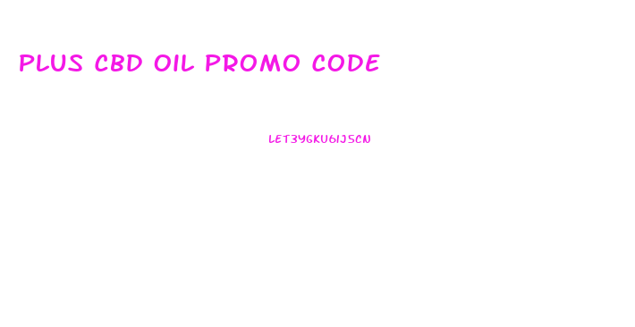 Plus Cbd Oil Promo Code