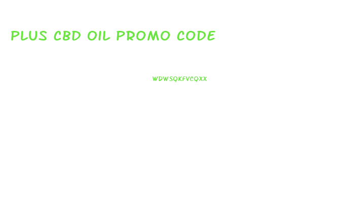 Plus Cbd Oil Promo Code