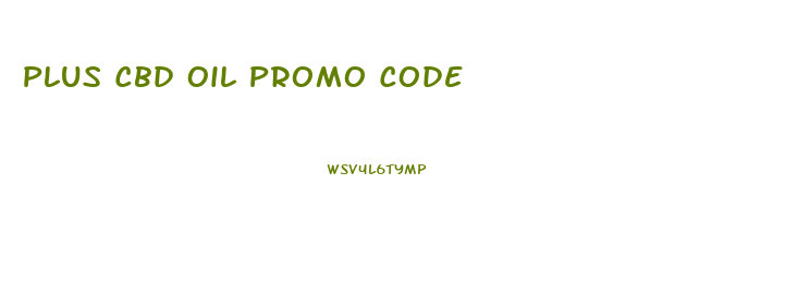 Plus Cbd Oil Promo Code