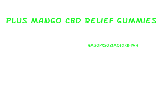 Plus Mango Cbd Relief Gummies