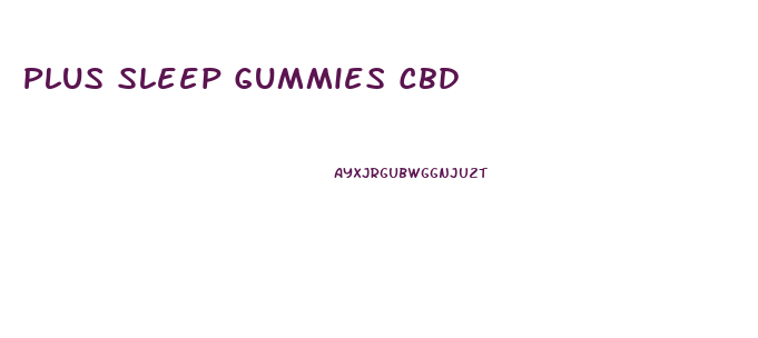 Plus Sleep Gummies Cbd