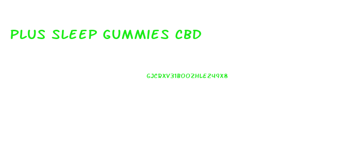 Plus Sleep Gummies Cbd