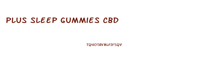 Plus Sleep Gummies Cbd