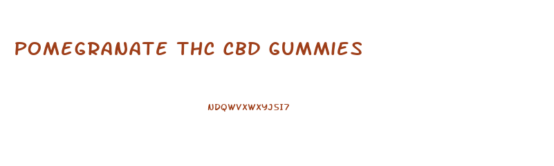 Pomegranate Thc Cbd Gummies