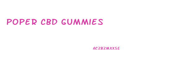 Poper Cbd Gummies