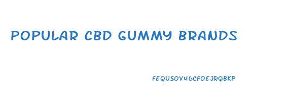 Popular Cbd Gummy Brands