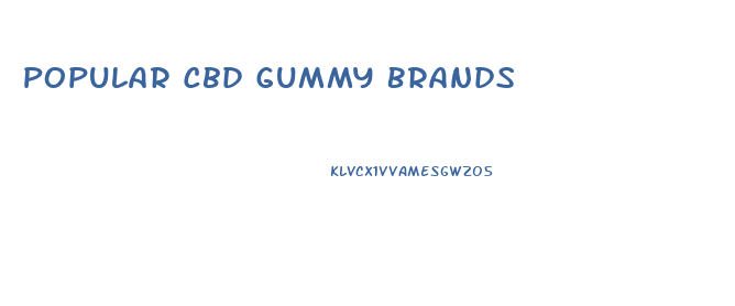 Popular Cbd Gummy Brands