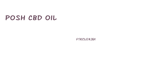 Posh Cbd Oil