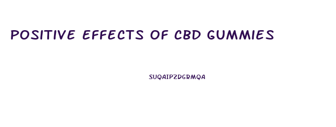 Positive Effects Of Cbd Gummies