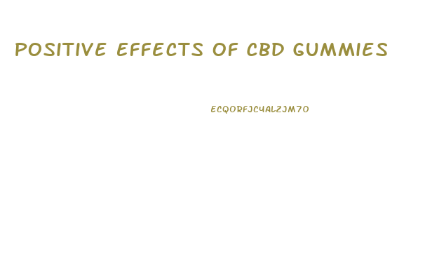 Positive Effects Of Cbd Gummies