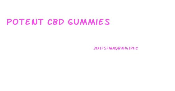 Potent Cbd Gummies