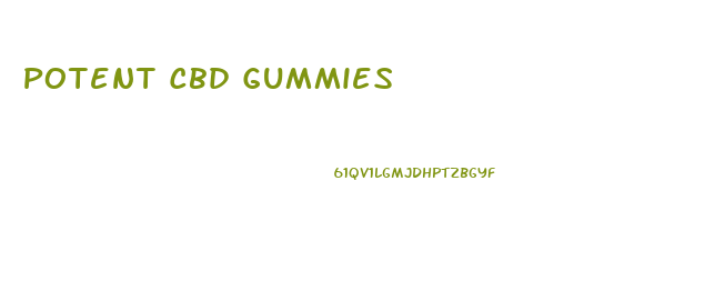 Potent Cbd Gummies