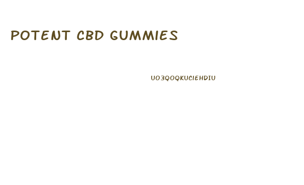 Potent Cbd Gummies