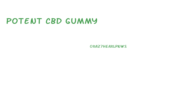 Potent Cbd Gummy