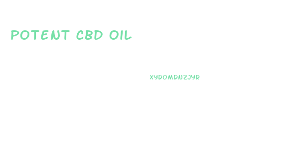 Potent Cbd Oil