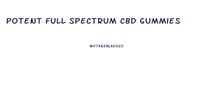 Potent Full Spectrum Cbd Gummies