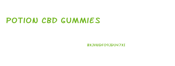 Potion Cbd Gummies