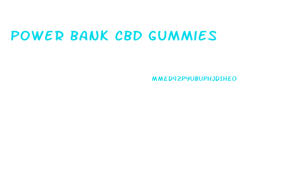 Power Bank Cbd Gummies