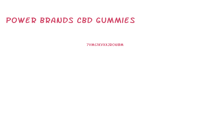 Power Brands Cbd Gummies