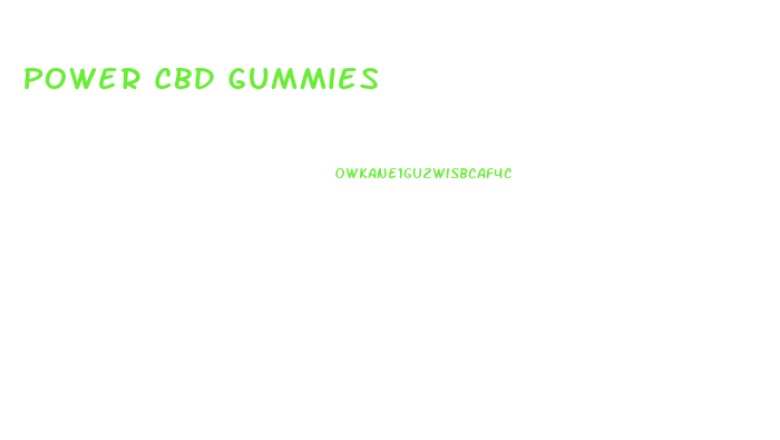 Power Cbd Gummies 