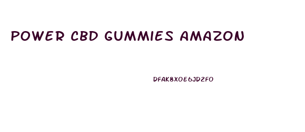 Power Cbd Gummies Amazon